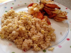 For dinner I had a brown rice with an egg scrambled in it. I also had a side of roasted carrots and onions.